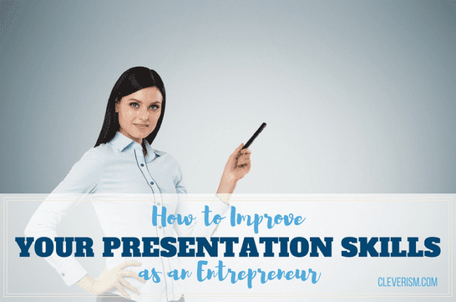 How to Improve Your Presentation Skills as an Entrepreneur | Cleverism